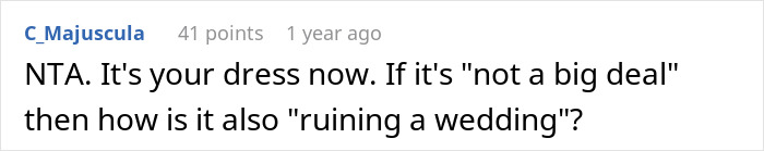 A comment regarding the brother's fiancée's tantrum over a dress, asserting that the dress is now yours. A comment regarding the brother's fiancée's tantrum over a dress, asserting that the dress is now yours.