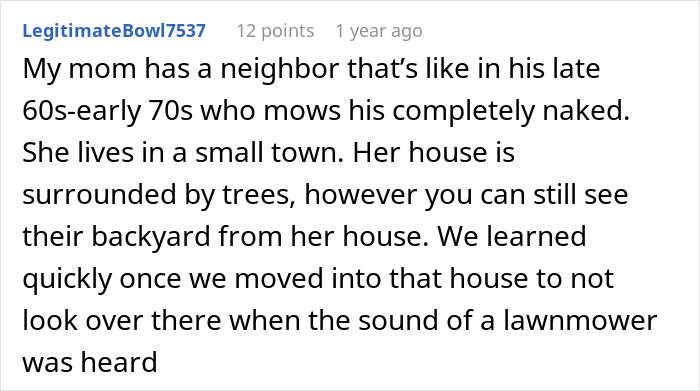 A Reddit post about an insecure neighbor who mows his lawn naked, shocking the guy with his audacity.