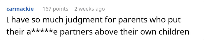Judgmental comment about parents prioritizing partners over their own children, referring to the guy and 19YO stepdaughter. Judgmental comment about parents prioritizing partners over their own children, referring to the guy and 19YO stepdaughter.
