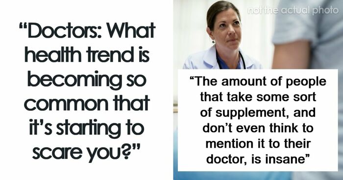 “Intense Stress And Burnout”: 55 Health Trends Doctors Wish They Saw Less Often