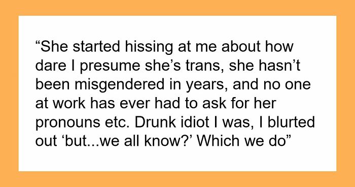 “Am I The Jerk For Pointing Out That My Co-Worker Is Trans/Doesn’t Pass?”
