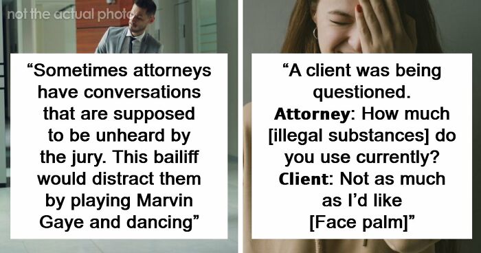 57 Courtroom Stories That Sound Too Wild To Be Real, According To Legal Insiders