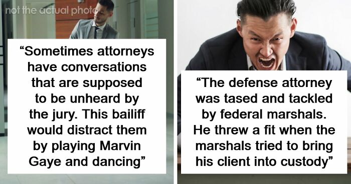 57 Courtroom Stories That Sound Too Wild To Be Real, According To Legal Insiders