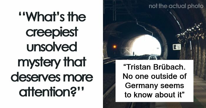 35 Unsolved Mysteries That Still Don’t Have A Good Explanation