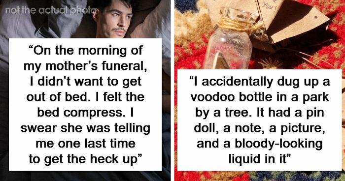 “I Felt The Bed Compress”: 55 Experiences People Still Can’t Explain