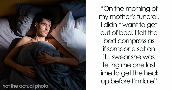 “I Felt The Bed Compress”: 55 Experiences People Still Can’t Explain