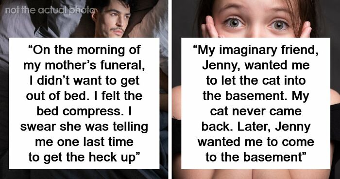 “I Felt The Bed Compress”: 55 Experiences People Still Can’t Explain