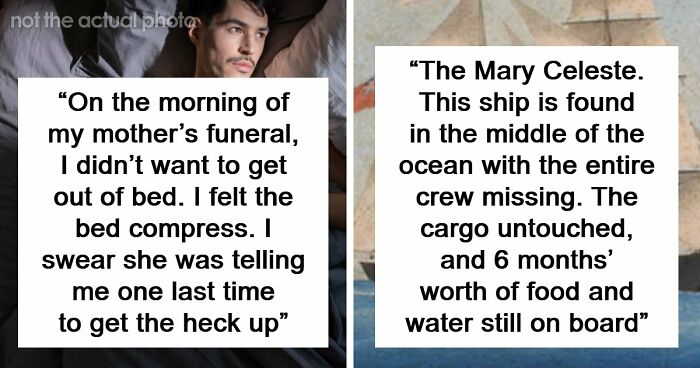 “I Felt The Bed Compress”: 55 Experiences People Still Can’t Explain