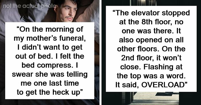 “I Felt The Bed Compress”: 55 Experiences People Still Can’t Explain