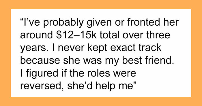 Woman Spends Years Financially Supporting Her “Broke” Best Friend, Learns A Shocking Secret