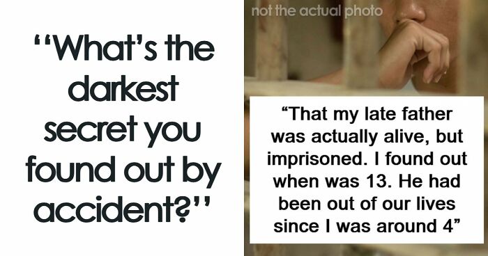31 Of The Darkest Secrets People Weren’t Supposed To Know But Found Out Accidentally