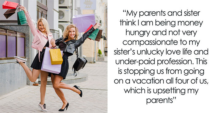 28YO Fumes As Parents Sponsor Sister’s Trip But Not Hers, Feels Her Frugal Life Is Disrespected