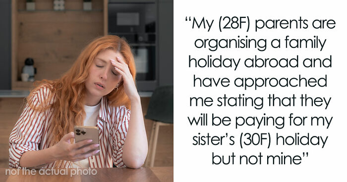 “[AITJ] For Turning Down A Family Vacation Because I Would Have To Pay And My Sister Wouldn’t?”