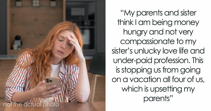 “[AITJ] For Turning Down A Family Vacation Because I Would Have To Pay And My Sister Wouldn’t?”