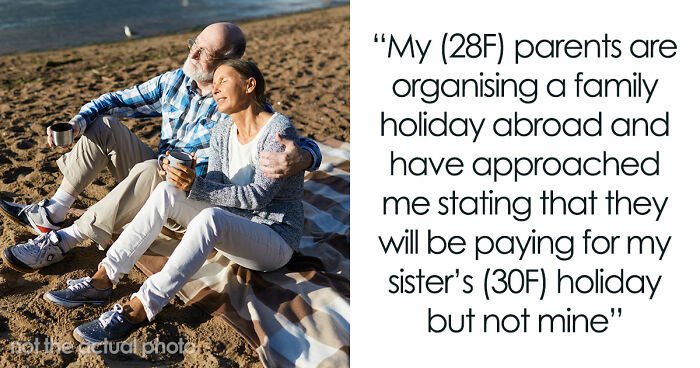 “[AITJ] For Turning Down A Family Vacation Because I Would Have To Pay And My Sister Wouldn’t?”