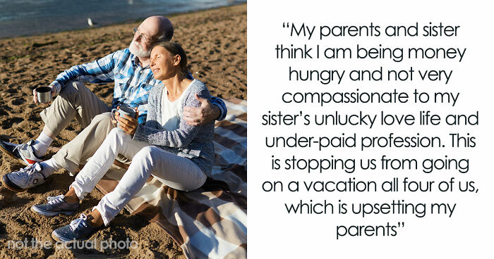 “[AITJ] For Turning Down A Family Vacation Because I Would Have To Pay And My Sister Wouldn’t?”