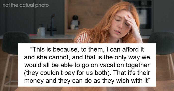 “[AITJ] For Turning Down A Family Vacation Because I Would Have To Pay And My Sister Wouldn’t?”