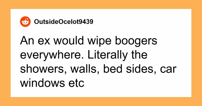 34 Genuinely Gross Things Men Did That Made Women Question Their Entire Relationship