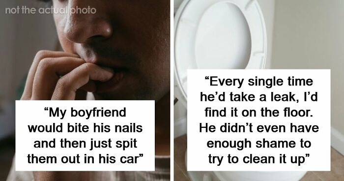 34 Genuinely Gross Things Men Did That Made Women Question Their Entire Relationship