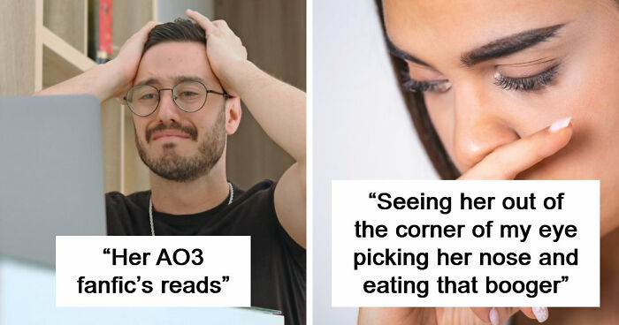 64 People Share The Most Disgusting Habits Their Partners Have And It Gets Pretty Icky