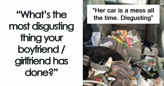 64 People Share The Most Disgusting Habits Their Partners Have And It Gets Pretty Icky