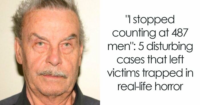 “I Stopped Counting At 487 Men”: 5 Disturbing Cases That Left Victims Trapped In Real-Life Horror