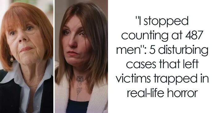 “I Stopped Counting At 487 Men”: 5 Disturbing Cases That Left Victims Trapped In Real-Life Horror
