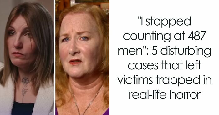 “I Stopped Counting At 487 Men”: 5 Disturbing Cases That Left Victims Trapped In Real-Life Horror