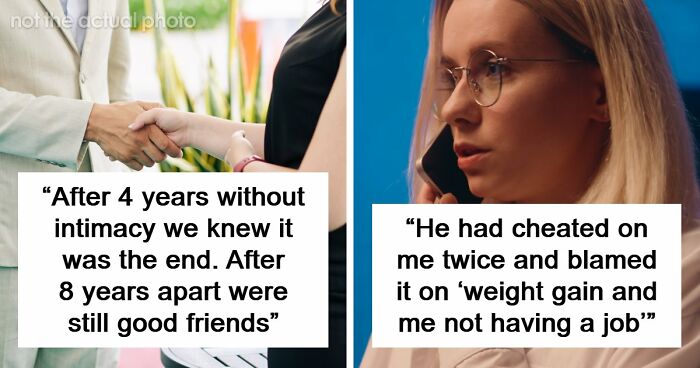 47 People Share Why Their Marriages Actually Ended