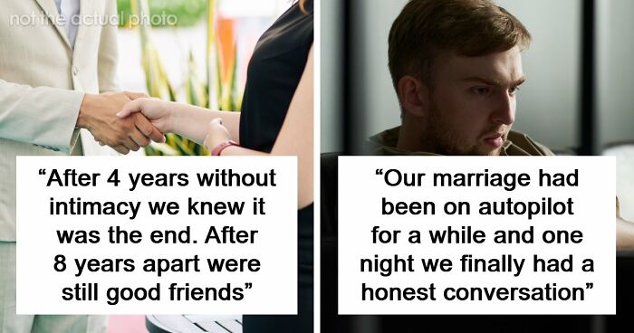 47 People Share Why Their Marriages Actually Ended