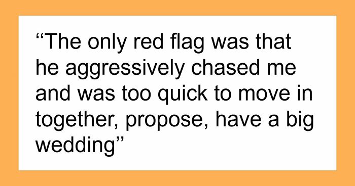 28 Red Flags Women Missed And Only Acknowledged Them After The Wedding