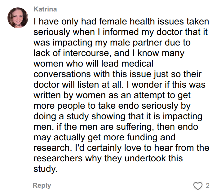 A comment on infuriating studies about endometriosis, questioning if research was designed to gain male support for female health issues.