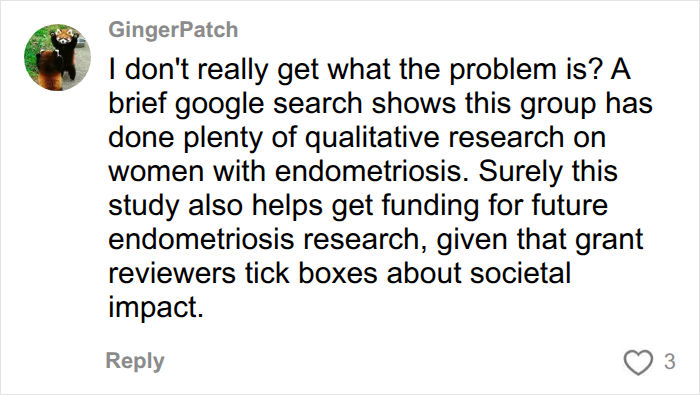 A comment defending the infuriating studies on endometriosis, suggesting their role in funding future research.