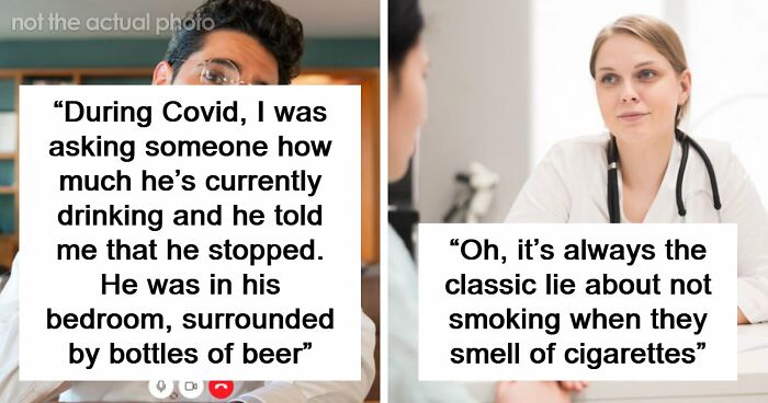 51 Times Patients Lied To Doctors And Really Thought It Was Going To Work