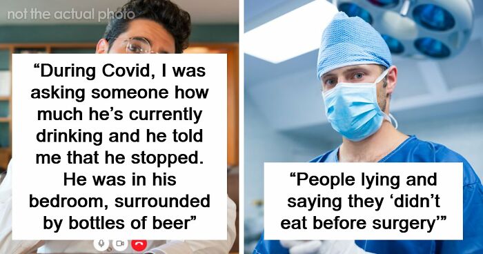 51 Times Patients Lied To Doctors And Really Thought It Was Going To Work