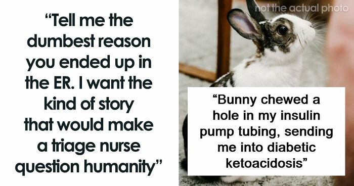 56 Of The Most Unserious ER Visits People Have Ever Experienced