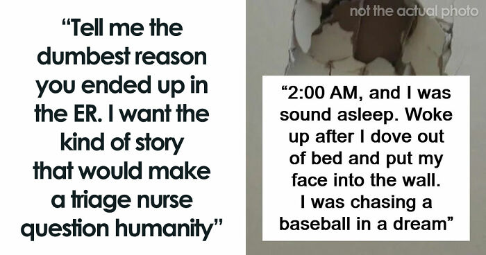 56 Of The Most Unserious ER Visits People Have Ever Experienced