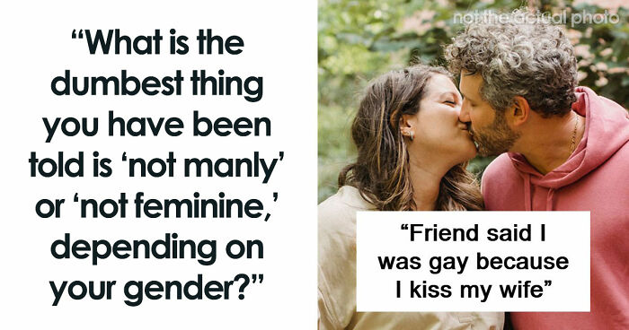 62 Things That Are Considered Not Manly Or Feminine And People Can’t Get It