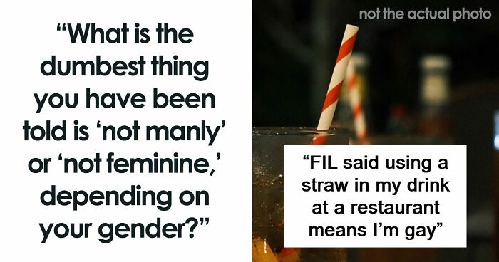 62 Things That Are Considered Not Manly Or Feminine And People Can’t Get It