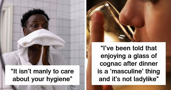 62 Things That Are Considered Not Manly Or Feminine And People Can’t Get It
