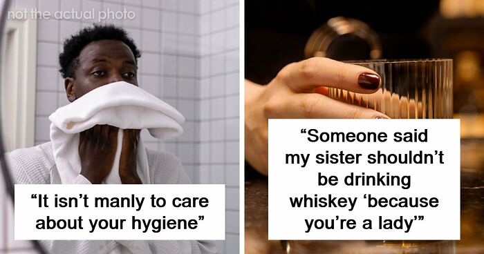 62 Things That Are Considered Not Manly Or Feminine And People Can’t Get It