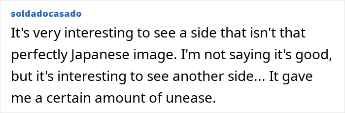 A comment reflecting on the interesting and uneasy dark side of Japan, challenging its perfect image.