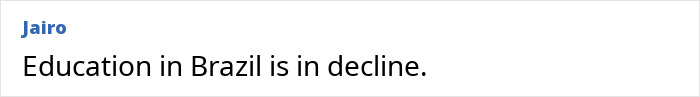 A comment stating education in Brazil is in decline, relevant to a mom recording her son after changed behavior.