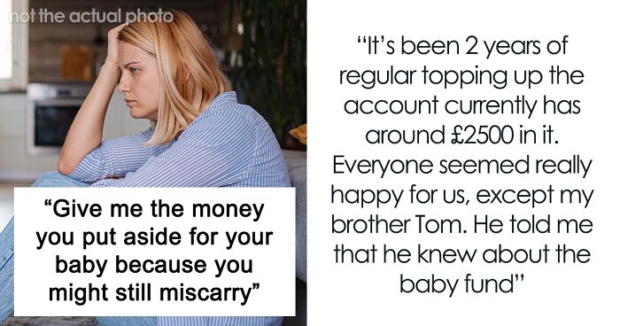 Woman Saves For Her Future Child For Years, Brother Thinks One Cruel Comment Will Get Him The Money