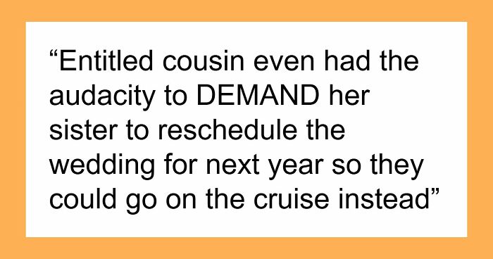 Entitled Woman Tells Sister Her Wedding Is Ruining Her Vacation: “Practically Exploded”