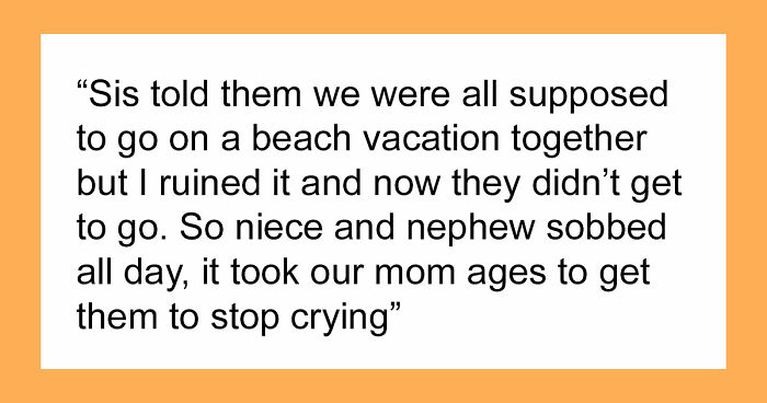 Entitled Mom Can’t Believe Sister Didn’t Take Her Kids On Vacation, Gets Even More Mad After Being Told Why