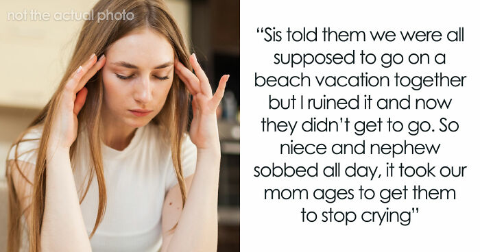 Entitled Mom Can’t Believe Sister Didn’t Take Her Kids On Vacation, Gets Even More Mad After Being Told Why