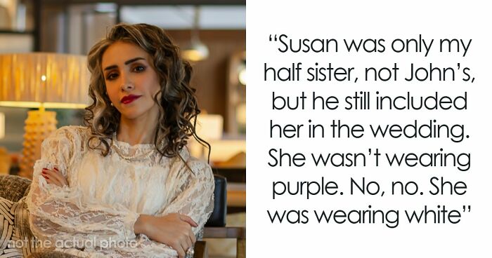 Woman Upset She Gets Ignored At Stepbrother’s Wedding When She Tried So Hard To Be The Center Of Attention
