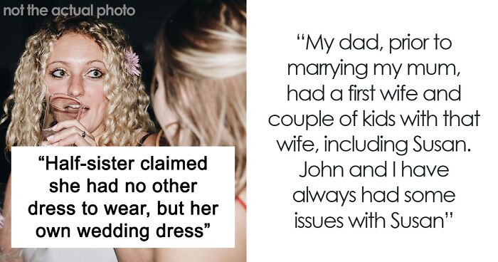 Woman Upset She Gets Ignored At Stepbrother’s Wedding When She Tried So Hard To Be The Center Of Attention