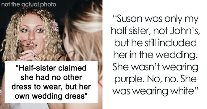 Woman Upset She Gets Ignored At Stepbrother’s Wedding When She Tried So Hard To Be The Center Of Attention